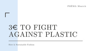1 PURCHASE = 3€ TO FIGHT AGAINST PLASTIC